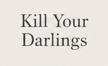 Kill Your Darlings
